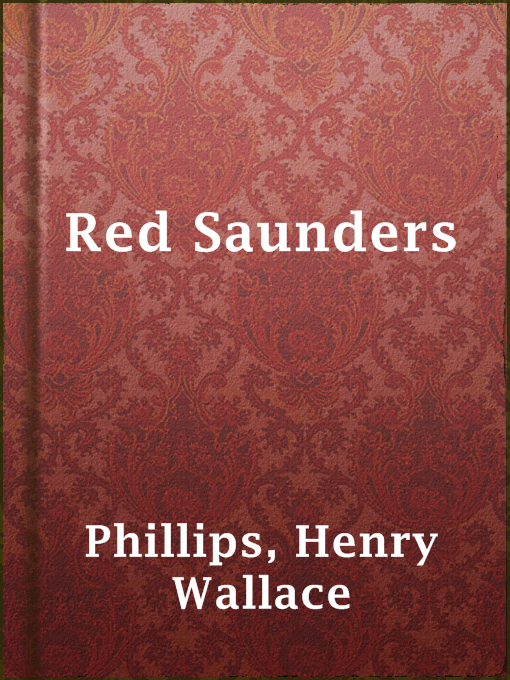 Title details for Red Saunders by Henry Wallace Phillips - Available